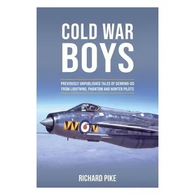 Cold War Boys - Pike, Richard