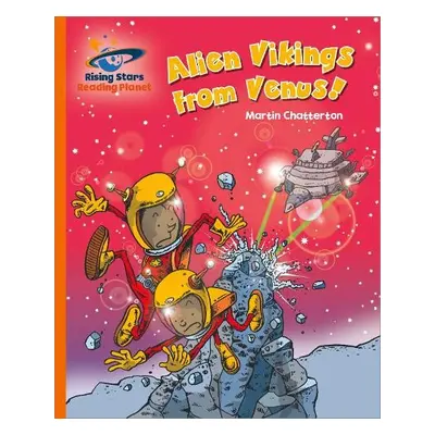 Reading Planet - Alien Vikings from Venus! - Orange: Galaxy - Chatterton, Martin