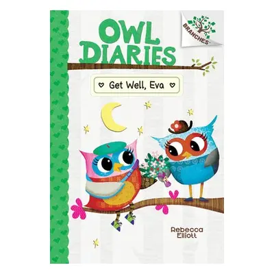 Get Well, Eva: A Branches Book (Owl Diaries #16)