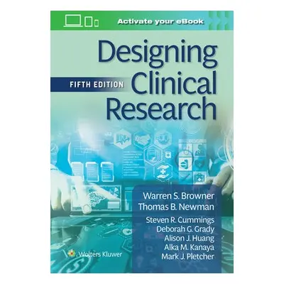 Designing Clinical Research - Browner, Warren S, MD, MPH a Newman, Thomas B, MD, MPH a Cummings,