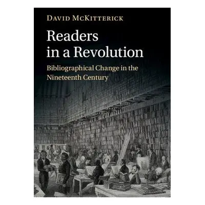 Readers in a Revolution - McKitterick, David (University of Cambridge)