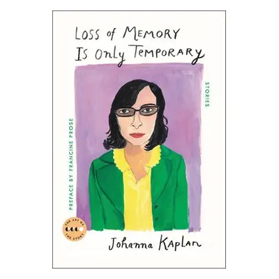 Loss of Memory Is Only Temporary - Kaplan, Johanna