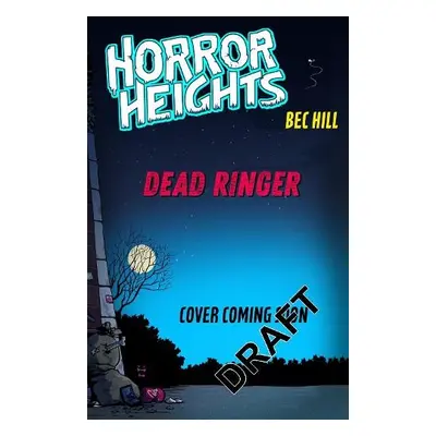 Horror Heights: Dead Ringer - Hill, Bec