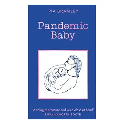 Pandemic Baby - Bramley, Pia