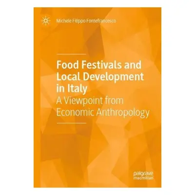 Food Festivals and Local Development in Italy - Fontefrancesco, Michele Filippo