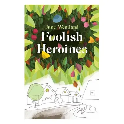 Foolish Heroines - Wentland, June