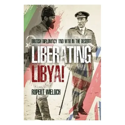 Liberating Libya - Wieloch, Rupert