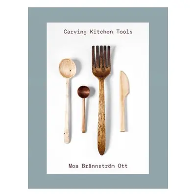 Carving Kitchen Tools - Brannstrom Ott, Moa