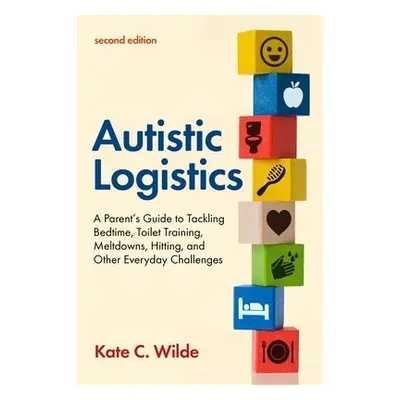 Autistic Logistics, Second Edition - Wilde, Kate