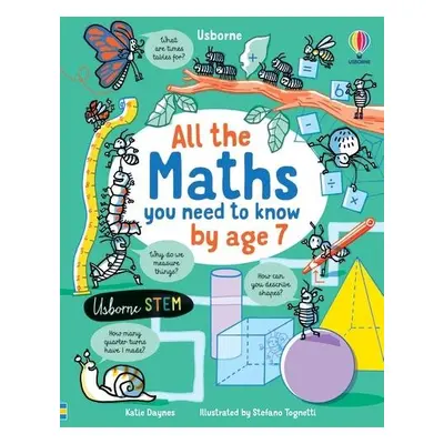 All the Maths You Need to Know by Age 7 - Daynes, Katie