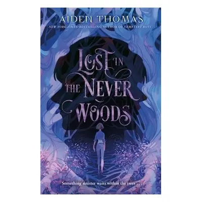 Lost in the Never Woods - Thomas, Aiden