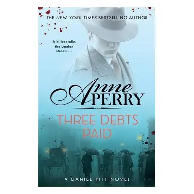 Three Debts Paid (Daniel Pitt Mystery 5) - Perry, Anne