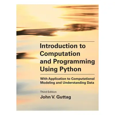 Introduction to Computation and Programming Using Python, third edition - Guttag, John V.