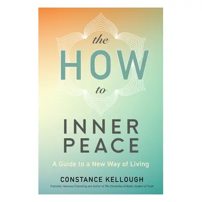 HOW to Inner Peace - Kellough, Constance