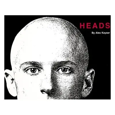 Heads - Kayser, Alex