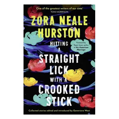 Hitting a Straight Lick with a Crooked Stick - Hurston, Zora Neale