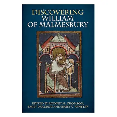 Discovering William of Malmesbury