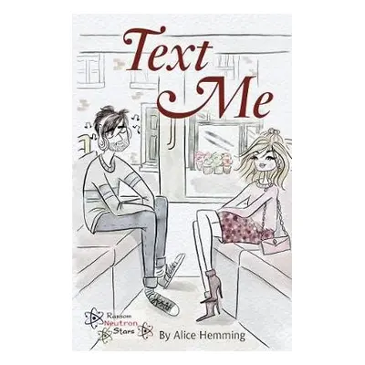 Text Me - Hemming, Alice a Hemming Alice