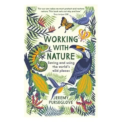 Working with Nature - Purseglove, Jeremy