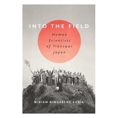 Into the Field - Kingsberg Kadia, Miriam L.