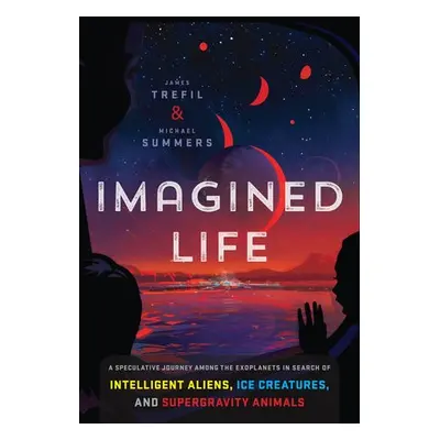 Imagined Life - Trefil, James (James Trefil) a Summers, Michael (Michael Summers)