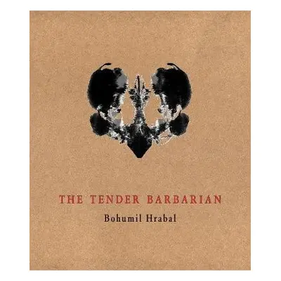 Tender Barbarian - Hrabal, Bohumil