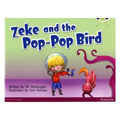 Bug Club Blue C (KS1) Zeke and the Pop-Pop Bird 6-pack - McDougall, Jill