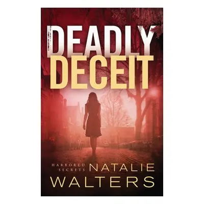 Deadly Deceit - Walters, Natalie