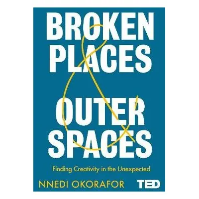 Broken Places a Outer Spaces - Okorafor, Nnedi