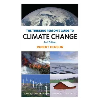 Thinking Person`s Guide to Climate Change – Second Edition - Henson, Robert