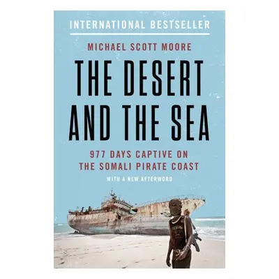 Desert and the Sea - Moore, Michael Scott