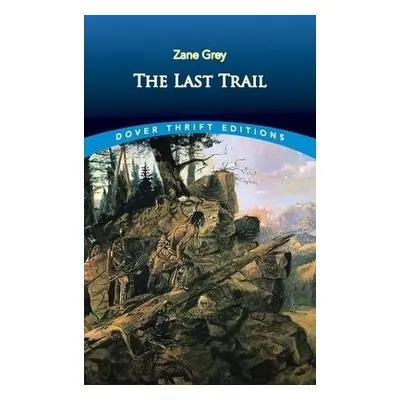 The Last Trail - Grey, Zane