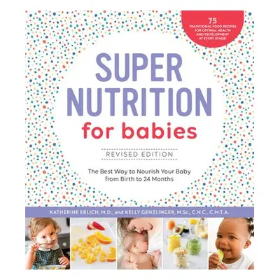 Super Nutrition for Babies, Revised Edition - Erlich, Katherine a Genzlinger, Kelly