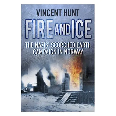 Fire and Ice - Hunt, Vincent