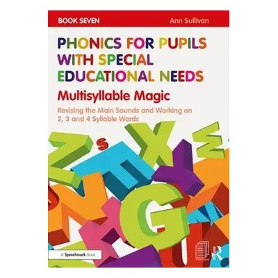 Phonics for Pupils with Special Educational Needs Book 7: Multisyllable Magic - Sullivan, Ann