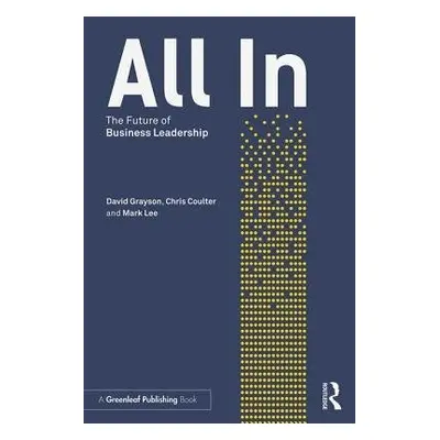 All In - Grayson, David (Cranfield University School of Management, UK) a Coulter, Chris a Lee, 