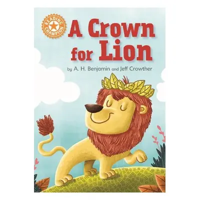 Reading Champion: A Crown for Lion - Benjamin, A.H.