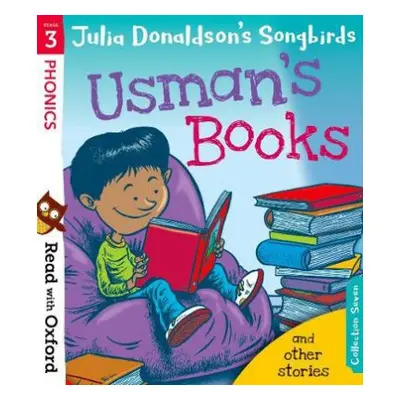 Read with Oxford: Stage 3: Julia Donaldson's Songbirds: Usman's Books and Other Stories - Donald