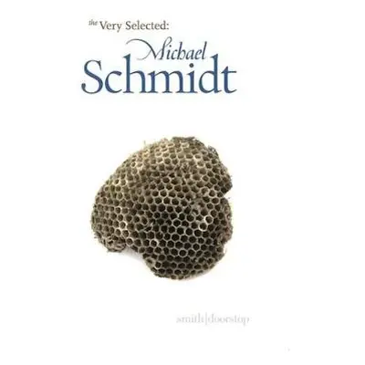 Very Selected: Michael Schmidt - Schmidt, Michael