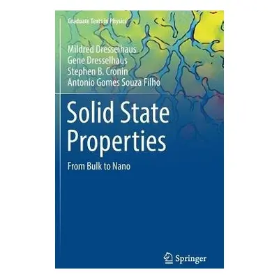 Solid State Properties - Dresselhaus, Mildred S. a Dresselhaus, Gene a Cronin, Stephen B. a Gome