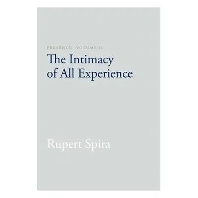 Presence, Volume II - Spira, Rupert