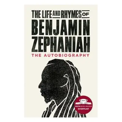 Life and Rhymes of Benjamin Zephaniah - Zephaniah, Benjamin