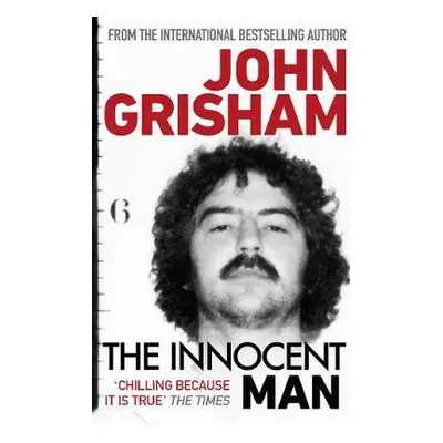 Innocent Man - Grisham, John