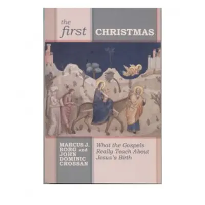 First Christmas - Crossan, John Dominic