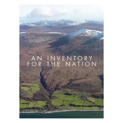 Inventory for the Nation - Royal Commission on Ancient and Historical Monuments of Scotland