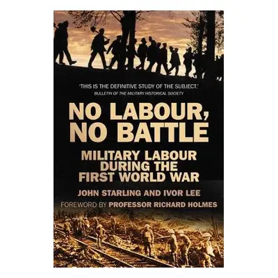 No Labour, No Battle - Starling, John a Lee, Ivor