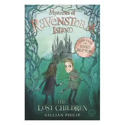 Mysteries of Ravenstorm Island: The Lost Children - Philip, Gillian