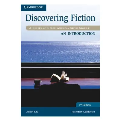 Discovering Fiction An Introduction Student's Book - Kay, Judith a Gelshenen, Rosemary (New York