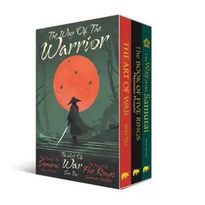 Way of the Warrior - Tzu, Sun a Musashi, Miyamoto a Nitobe, Inazo