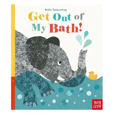 Get Out Of My Bath!